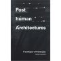 Posthuman Architectures