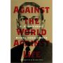 H. P. Lovecraft. Against the World, Against Life