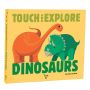 Touch and Explore: Dinosaurs