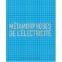 Métamorphoses de l'électricité