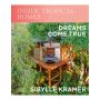 Inside Tropical Homes: Dreams Come True