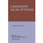 Landscape as an Attitude