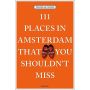 111 Places in Amsterdam That You Shouldn't Miss