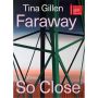 Tina Gillen. Faraway So Close