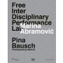 Marina Abramovic. Free Interdisciplinary Performance Lab