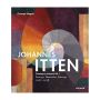 Johannes Itten: Catalogue raisonné Vol. I.