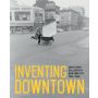 Inventing Downtown