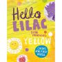 Hello Lilac - Good Morning Yellow