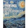 The Paintings that Revolutionized Art