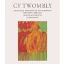 Cy Twombly. Catalogue Raisonné of the Paintings