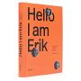 Hello, I Am Erik