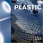 Architecture & Materials series: Pure Plastic