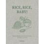 Rice Rice Baby!