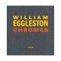 William Eggleston: Chromes