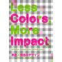 Less Colour - More impact