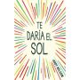 Te Daria El Sol