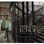 Yangon Echoes