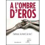 A l'ombre d'Eros