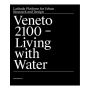 Veneto 2100 - Living with Water