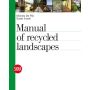 Manual of Recycled Landscapes