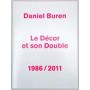 Daniel Buren. Le Décor et son Double -