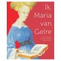 Ik, Maria van Gelre