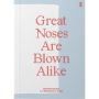 Posture Pockets,  N°4: 'GREAT NOSES ARE BLOWN ALIKE'