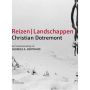 Christian Dotremont; Reizen / Landschappen