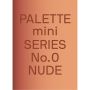 PALETTE Mini 00: Nude