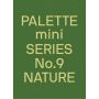 PALETTE Mini 09: Nature