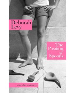 The Position of Spoons: and other intimacies