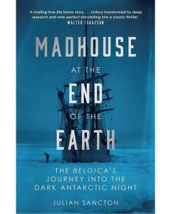 Madhouse at the End of the Earth