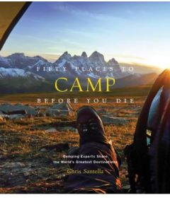 Fifty Places to Camp Before You Die