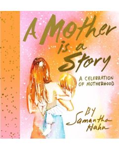 A Mother Is a Story