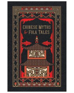 Barnes & Noble Classics: Chinese Myths and Folk Tales