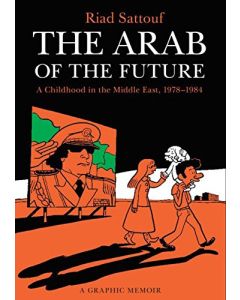 Riad Sattouf - The Arab of the Future. Volume 1