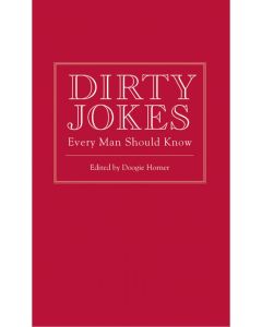 Dirty Jokes Every Man Should Know