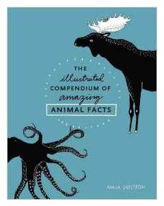 The Illustrated Compendium of Amazing Animal Facts