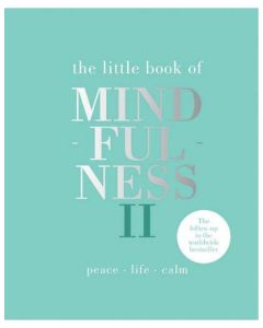 The Little Book of Mindfulness II