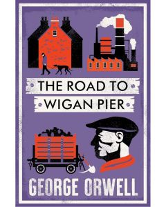 Alma Classics: The Road to Wigan Pier