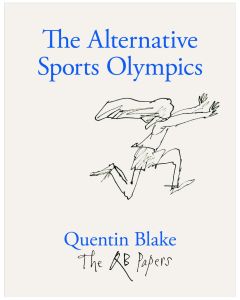 Quentin Blake. The Alternative Olympics Sports