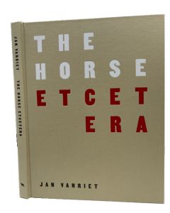 Jan Vanriet. The Horse, Etcetera