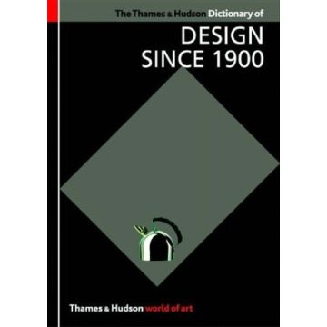 Dictionary of Design Since 1900 (Rev Ed)