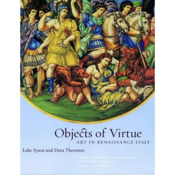 Objects of Virtue. Art in Renaissance Italy