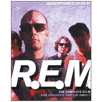 Adventures in Hi-Fi. The Complete R.E.M.