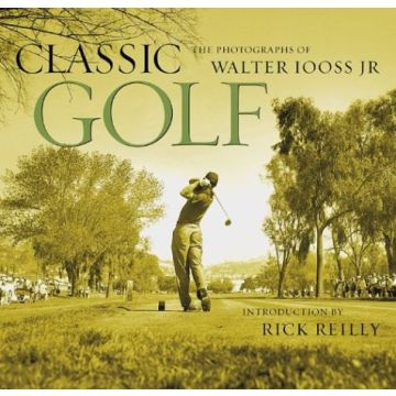 Classic Golf : The Photographs of Walter Looss Jr.