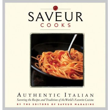 Saveur Cooks: Authentic Italian