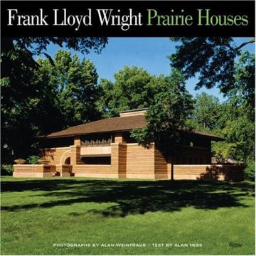 Frank Lloyd Wright. Prairie Houses