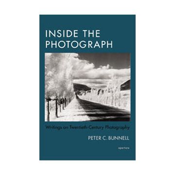 Inside the Photography: Writings on Twentieth-Century Photography