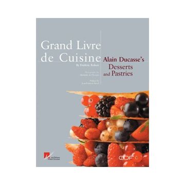 Grand Livre de Cuisine: Desserts and Pastries